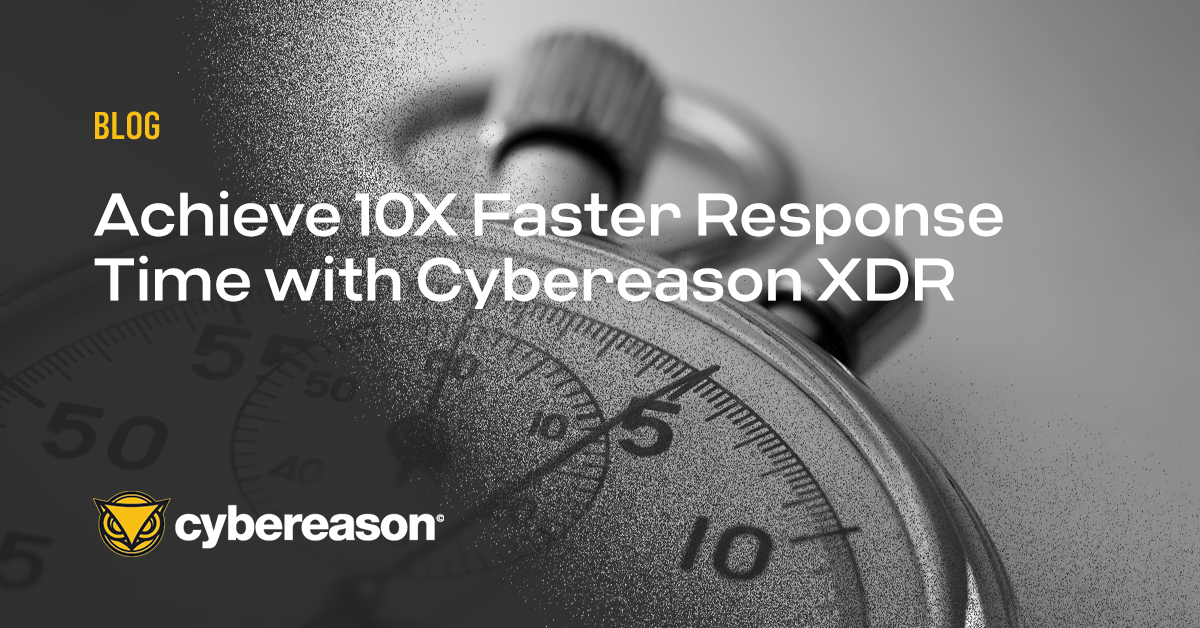 Achieve 10X Faster Response Time with Cybereason XDR