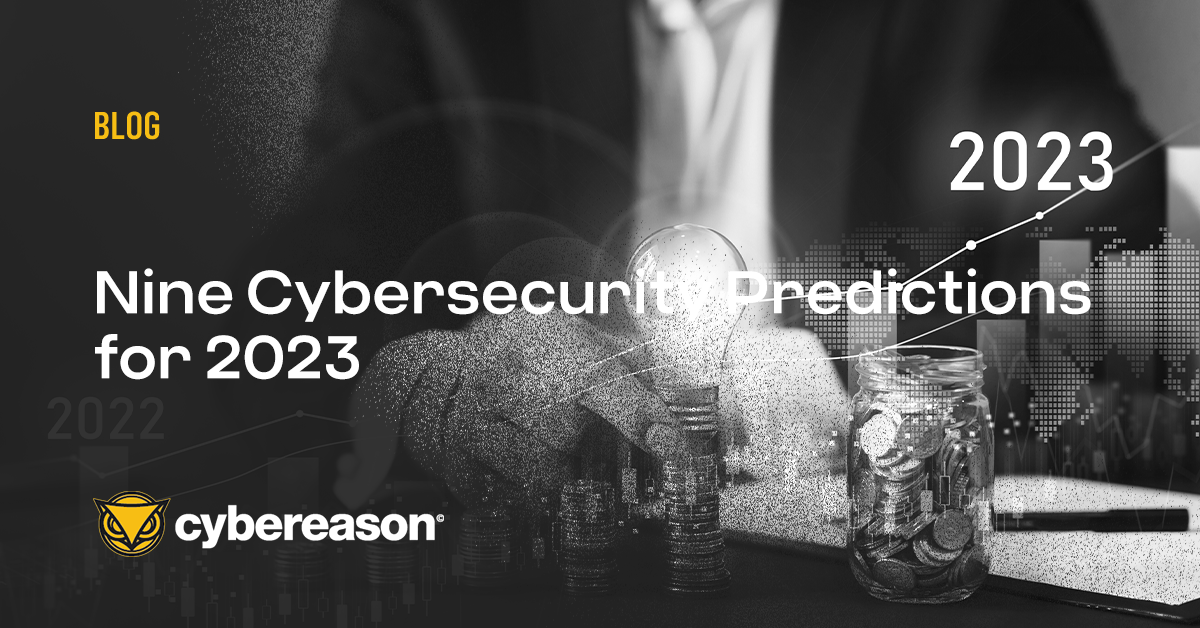 Nine Cybersecurity Predictions for 2023