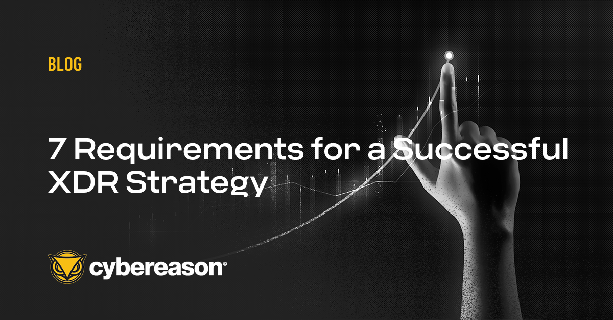 7 Requirements for a Successful XDR Strategy
