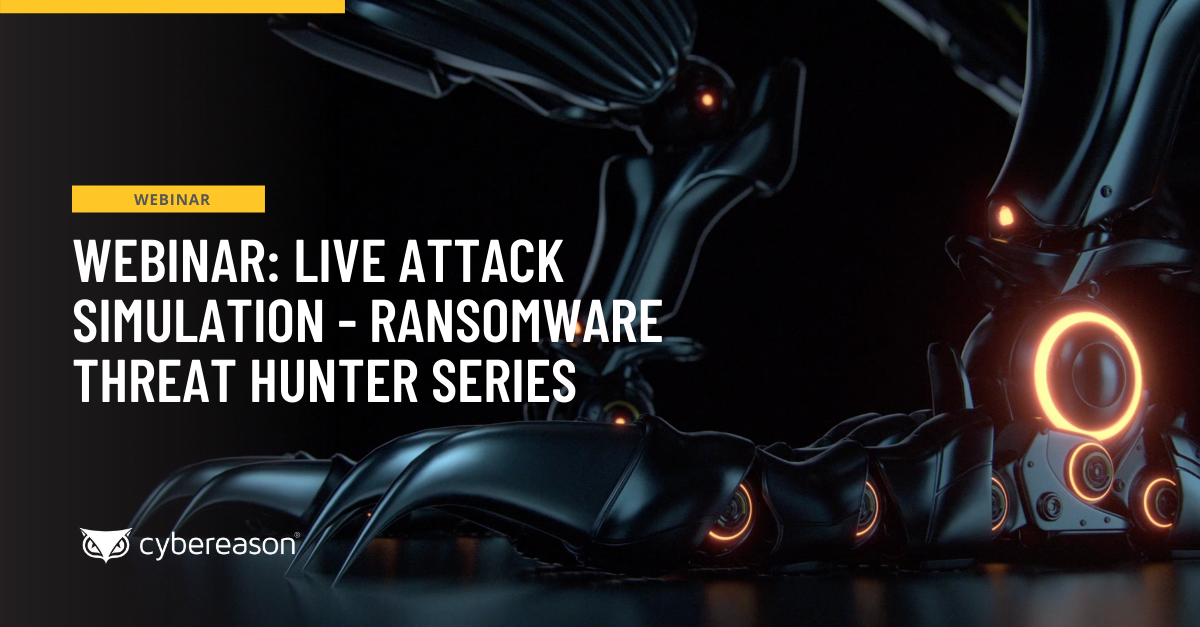 Webinar: Live Attack Simulation - Ransomware Threat Hunter Series