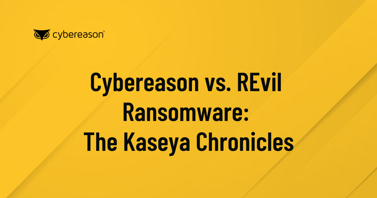 Cybereason vs. REvil Ransomware: The Kaseya Chronicles