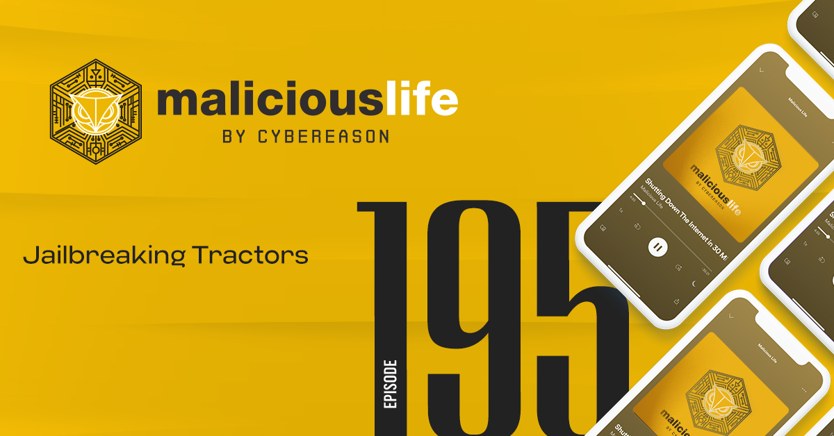 Malicious Life Podcast: Jailbreaking Tractors