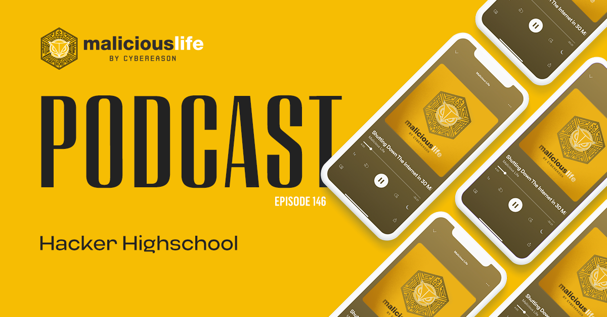 Malicious Life Podcast: Hacker Highschool