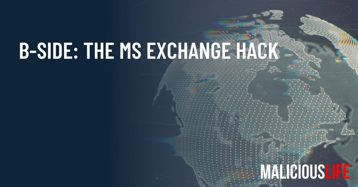 Malicious Life Podcast: Inside the HAFNIUM Microsoft Exchange Attacks