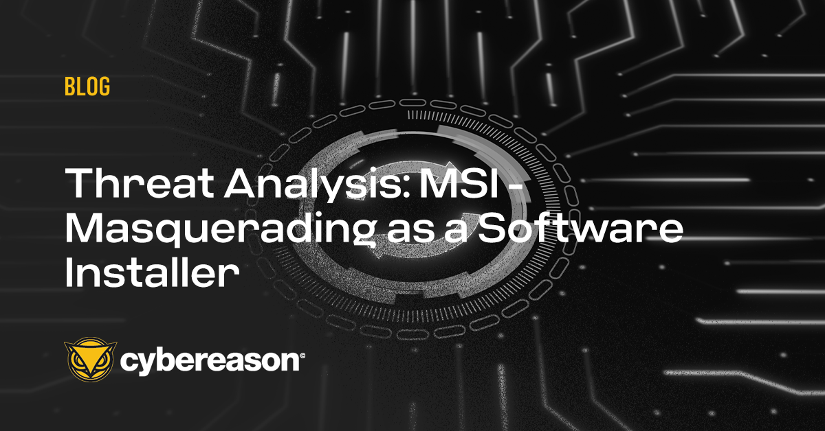 Threat Analysis: MSI - Masquerading as a Software Installer