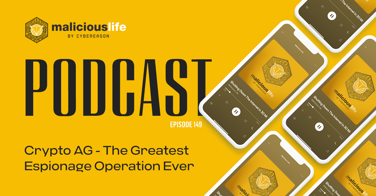 Malicious Life Podcast: Crypto AG - The Greatest Espionage Operation Ever Part 1