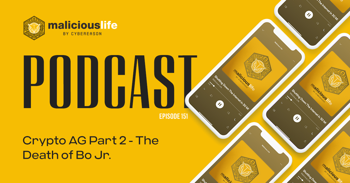 Malicious Life Podcast: Crypto AG Part 2 - The Death of Bo Jr.