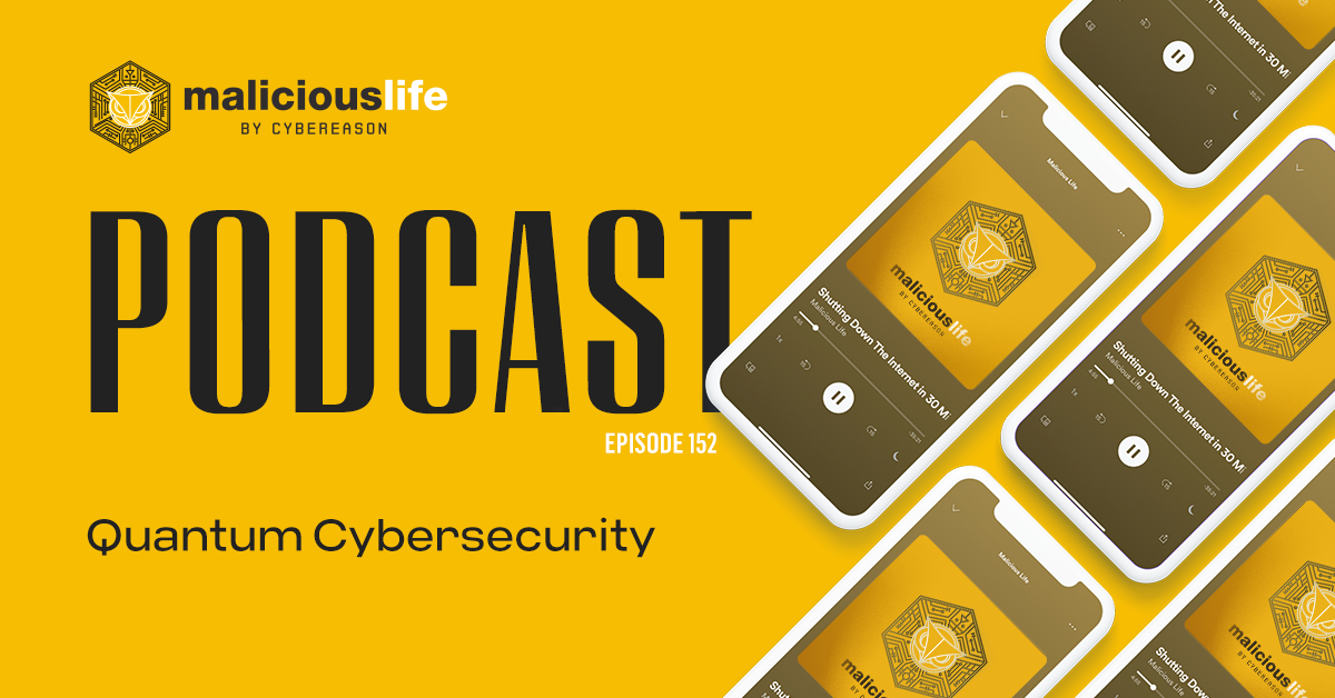 Malicious Life Podcast: Quantum Cybersecurity