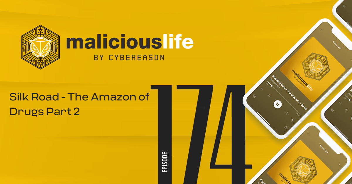 Malicious Life Podcast: Silk Road - The Amazon of Drugs Part 2