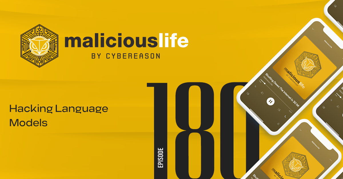 Malicious Life Podcast: Hacking Language Models