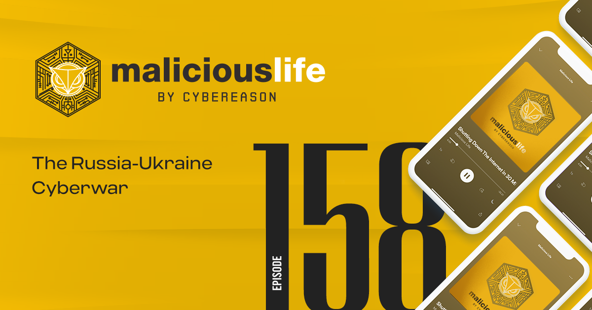 Malicious Life Podcast: The Russia-Ukraine Cyberwar