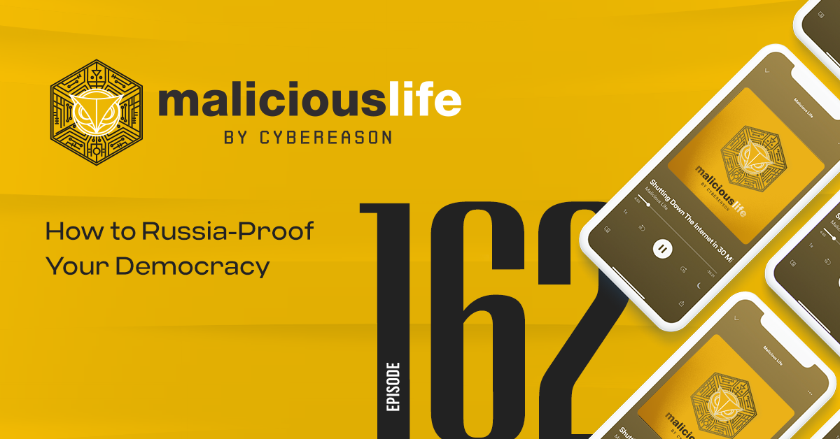 Malicious Life Podcast: How to Russia-Proof Your Democracy