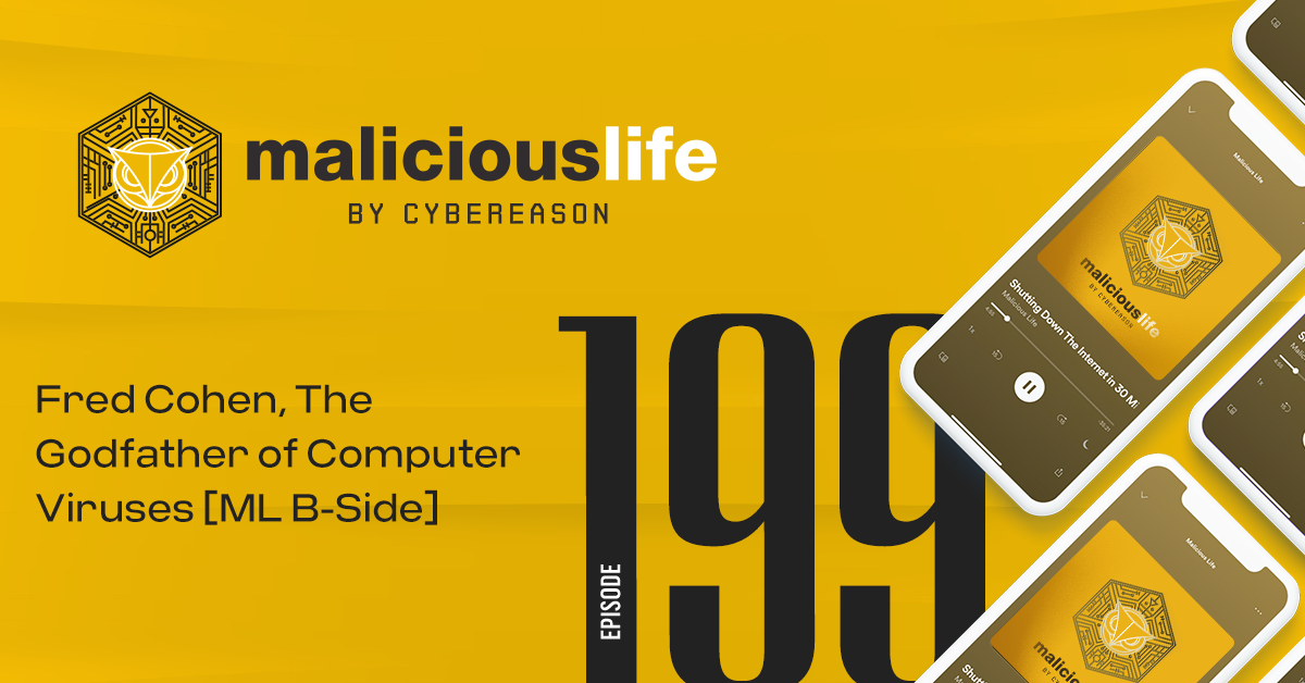 Malicious Life Podcast: Fred Cohen, The Godfather of Computer Viruses [ML B-Side]