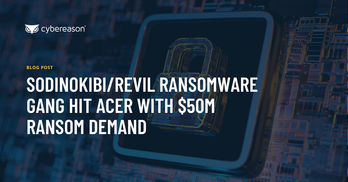 Sodinokibi/REvil Ransomware Gang Hit Acer with $50M Ransom Demand