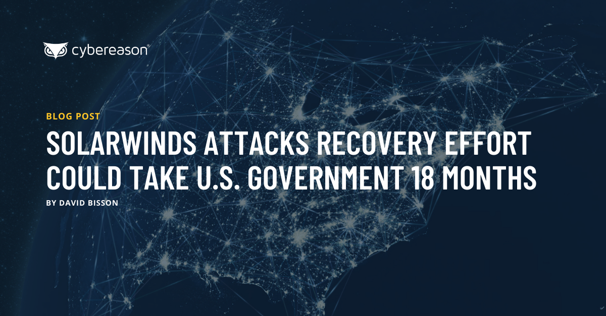 SolarWinds Attacks Recovery Effort Could Take U.S. Government 18 Months