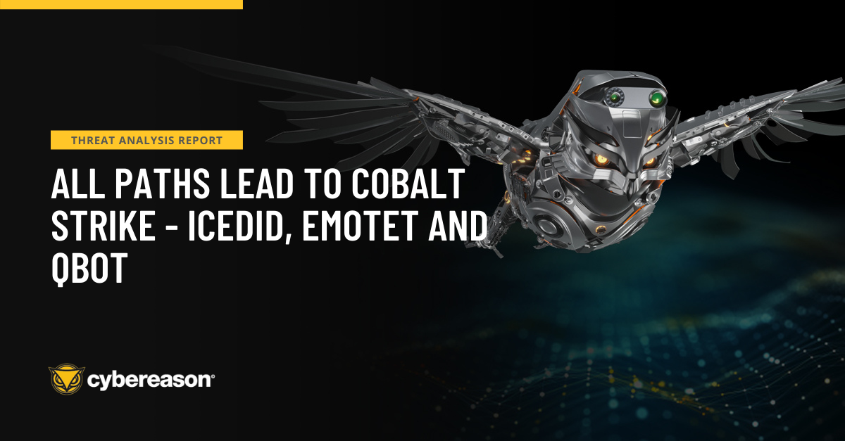THREAT ANALYSIS REPORT: All Paths Lead to Cobalt Strike - IcedID, Emotet and QBot