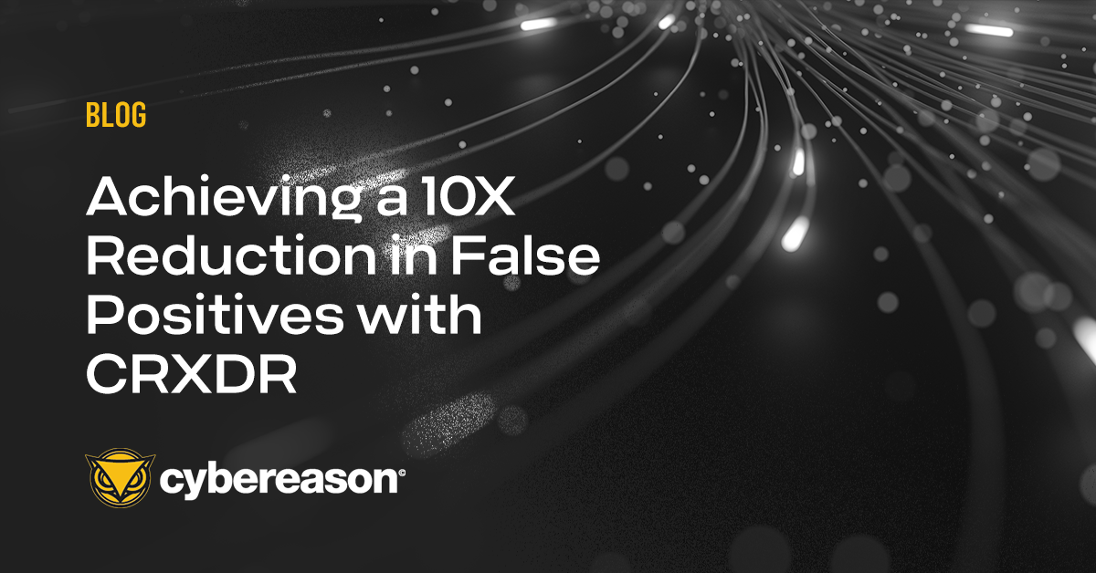 Cybereason XDR: Achieving 10X Reduction in False Positives