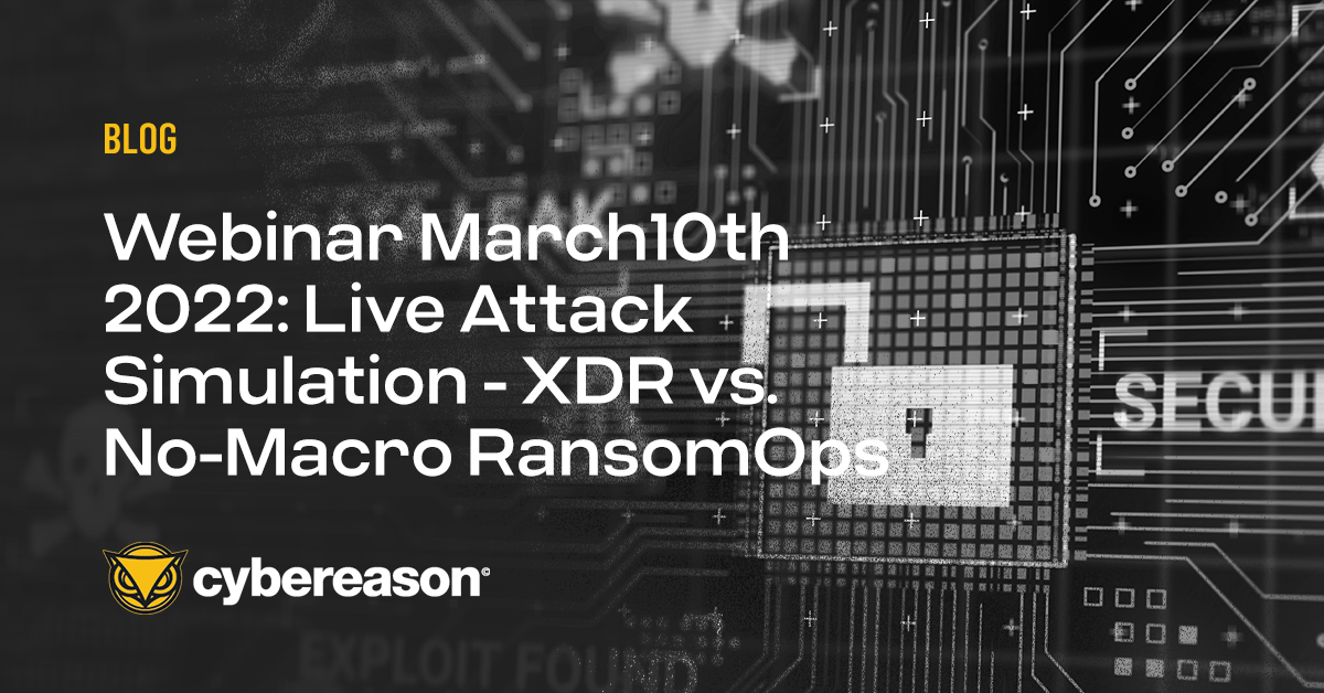 Webinar March10th 2022: Live Attack Simulation - XDR vs. No-Macro RansomOps