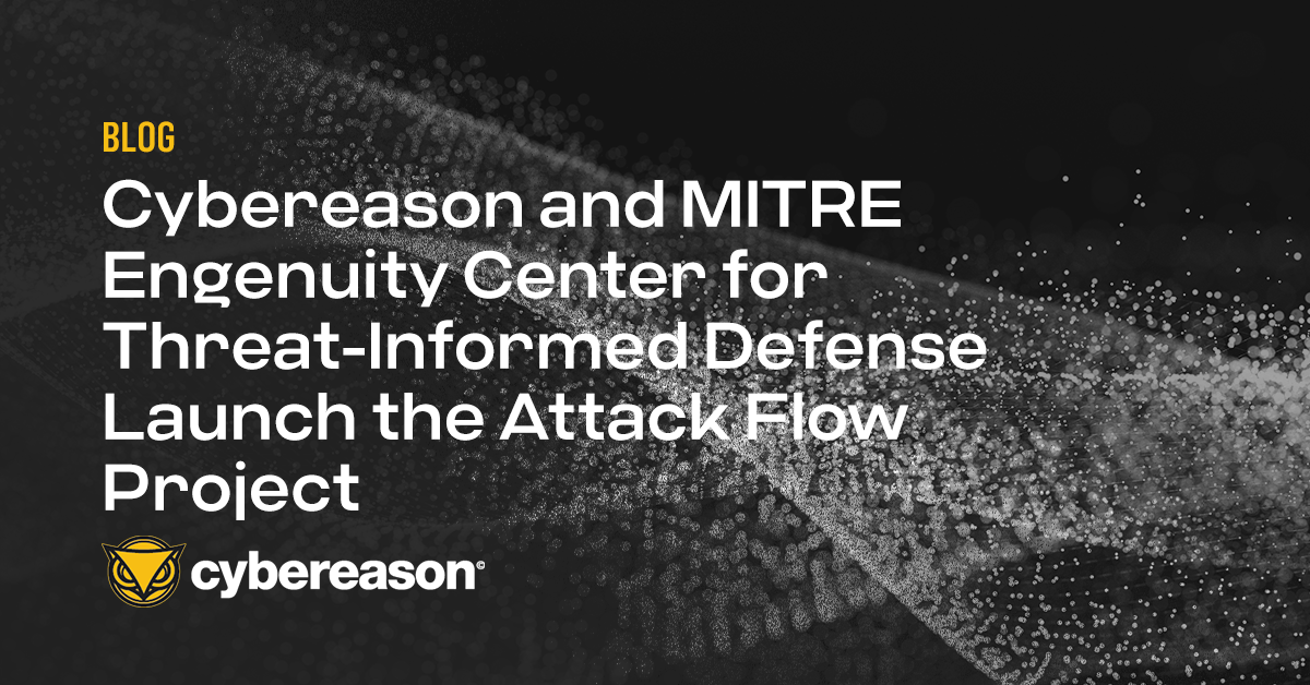 Cybereason and MITRE Engenuity Center for Threat-Informed Defense Launch the Attack Flow Project
