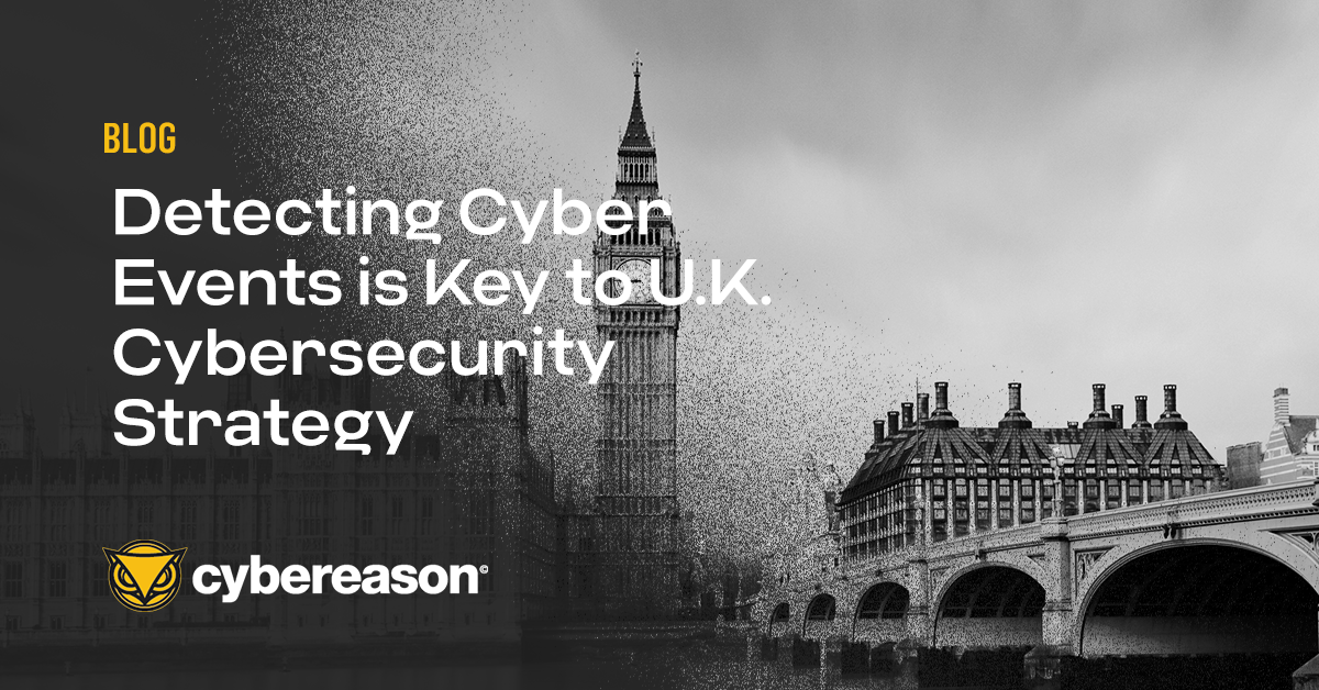 Detecting Cyber Events is Key to U.K. Cybersecurity Strategy