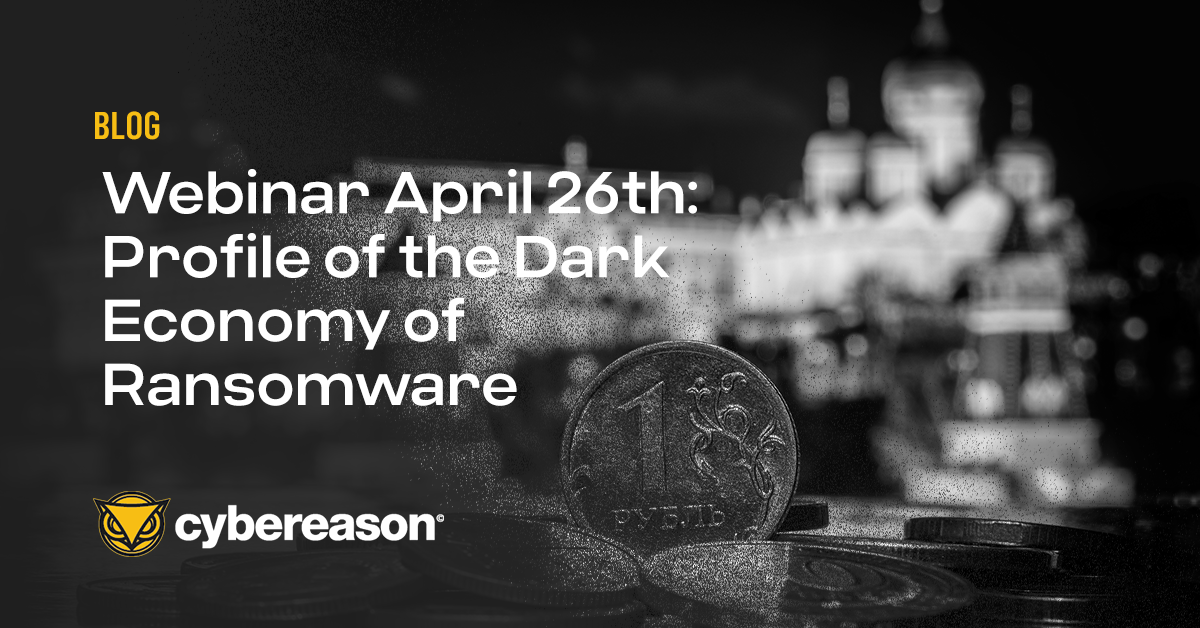 Webinar April 26th: Profile of the Dark Economy of Ransomware