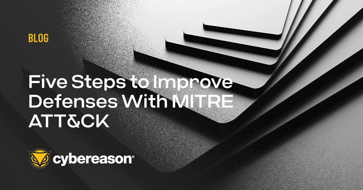 Five Steps to Improve Defenses with MITRE ATT&CK