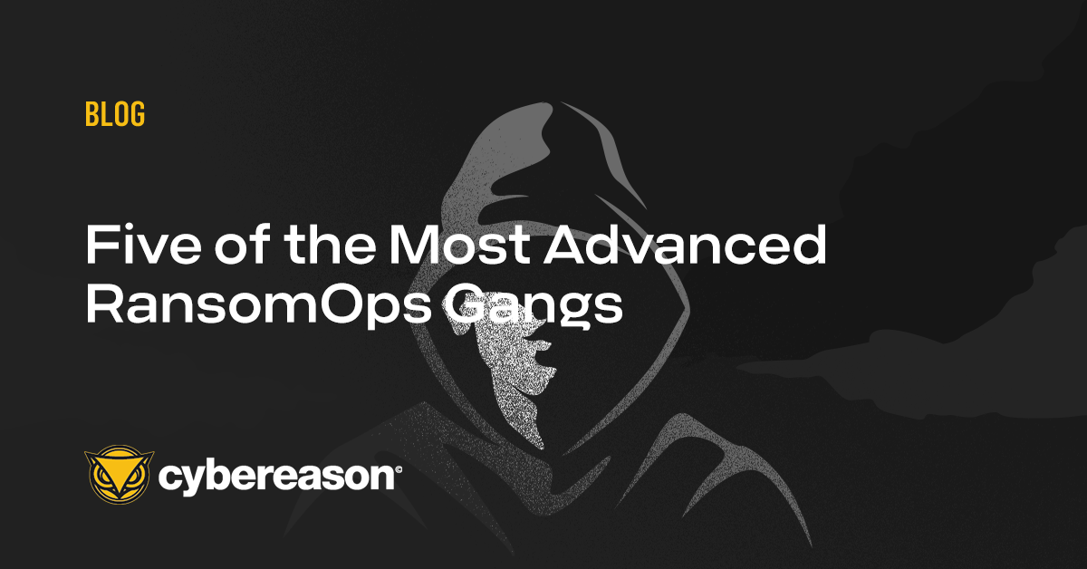 Five of the Most Advanced RansomOps Gangs