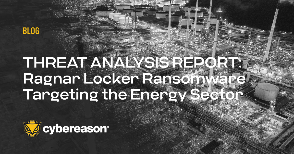 THREAT ANALYSIS REPORT: Ragnar Locker Ransomware Targeting the Energy Sector