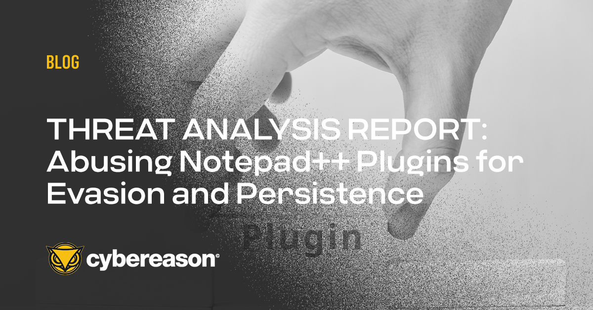 THREAT ANALYSIS REPORT: Abusing Notepad++ Plugins for Evasion and Persistence