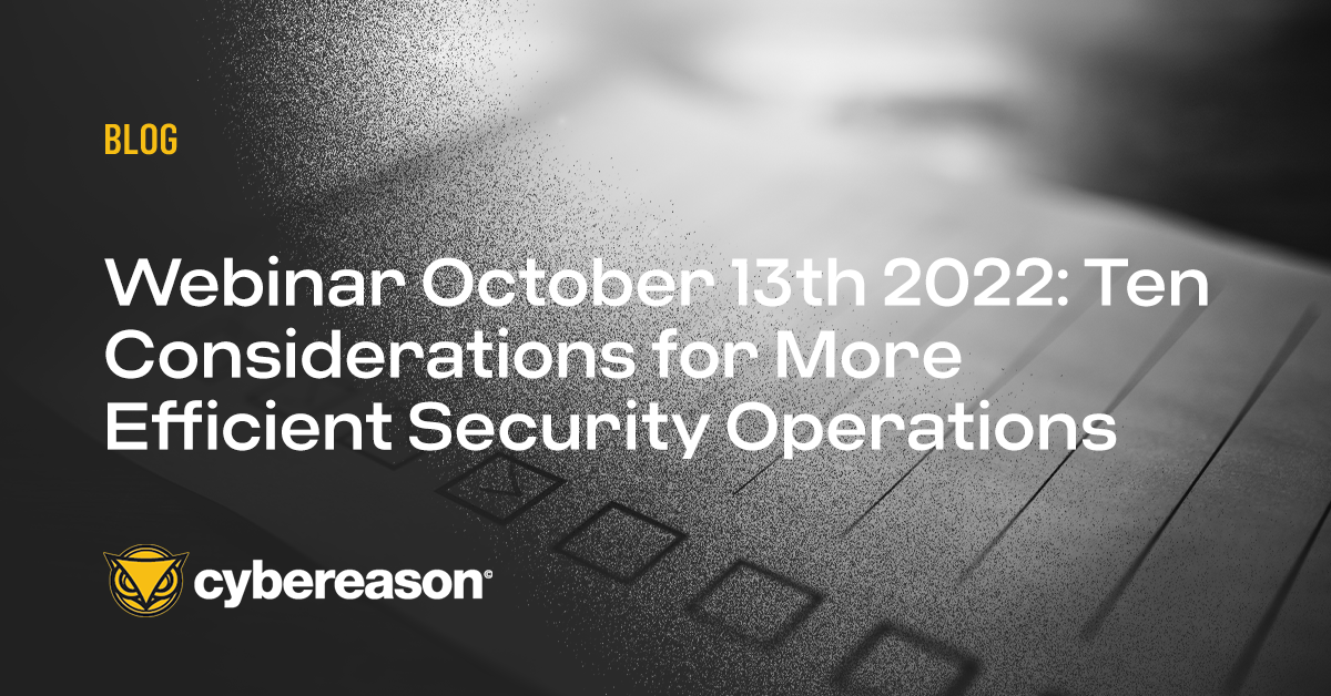 Webinar October 13th 2022: Ten Considerations for More Efficient Security