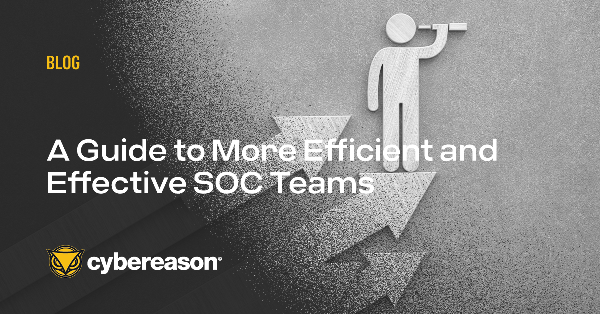 A Guide to More Efficient and Effective SOC Teams