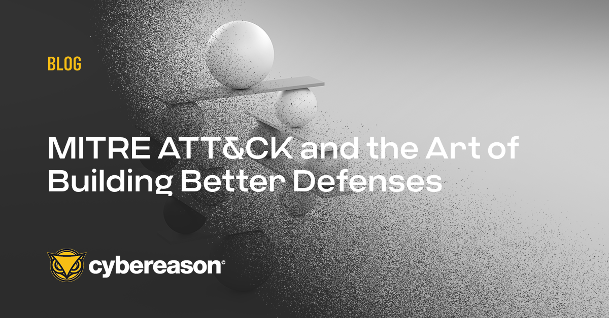 MITRE ATT&CK and the Art of Building Better Defenses