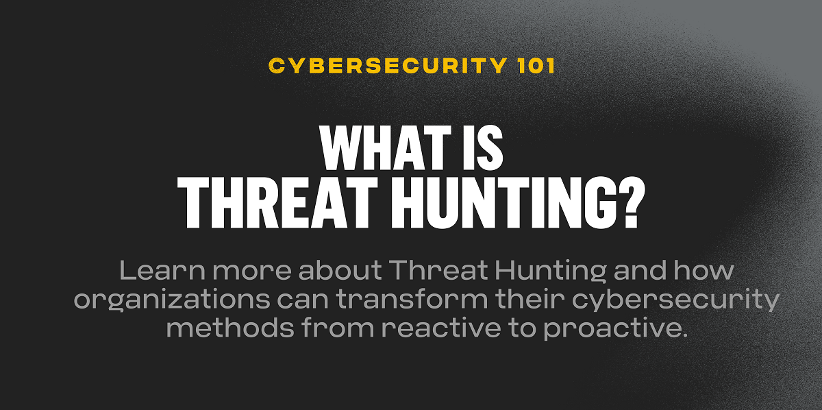 What is Threat Hunting? A Complete Guide