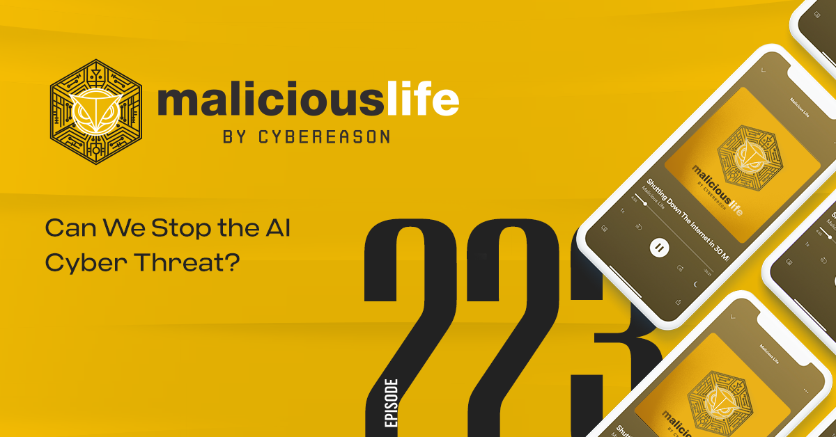 Malicious Life Podcast: Can We Stop the AI Cyber Threat?
