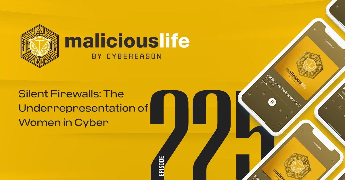Malicious Life Podcast: Silent Firewalls: The Underrepresentation of Women in Cyber