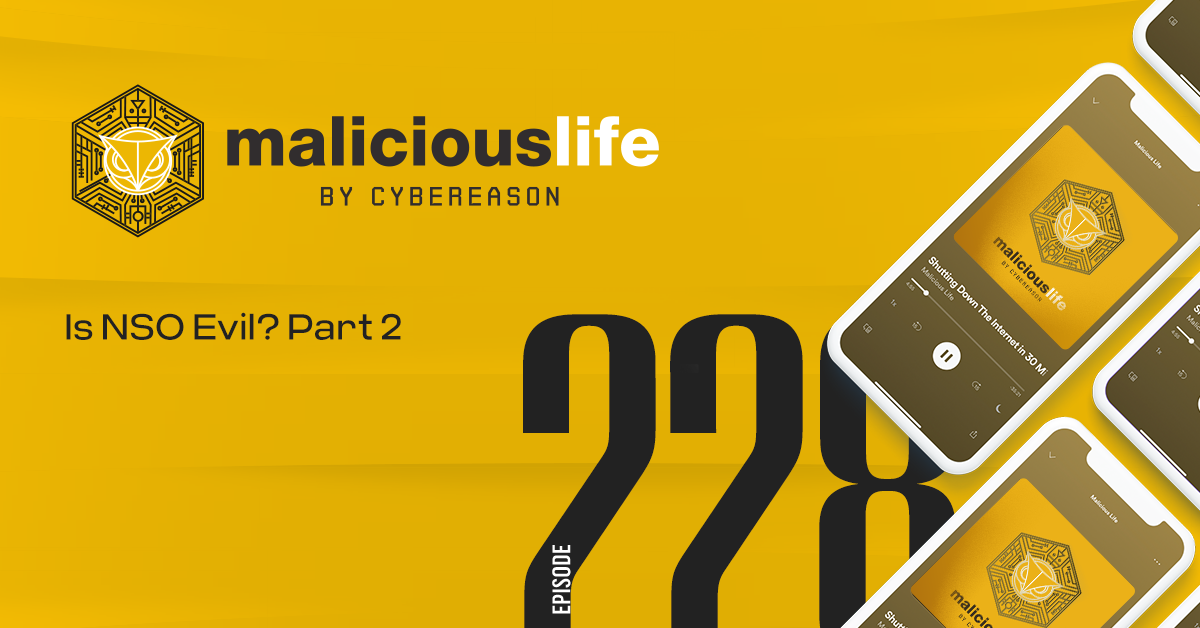 Malicious Life Podcast: Is NSO Evil? Part 2