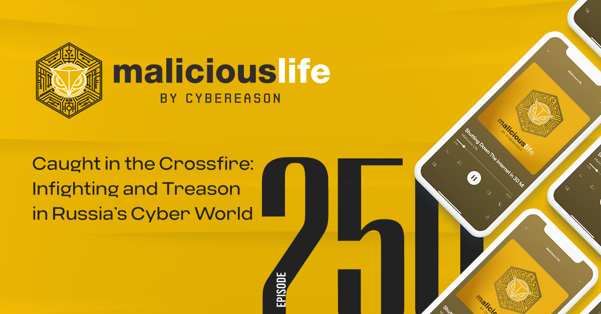 Malicious Life Podcast: Infighting and Treason in Russia’s Cyber World
