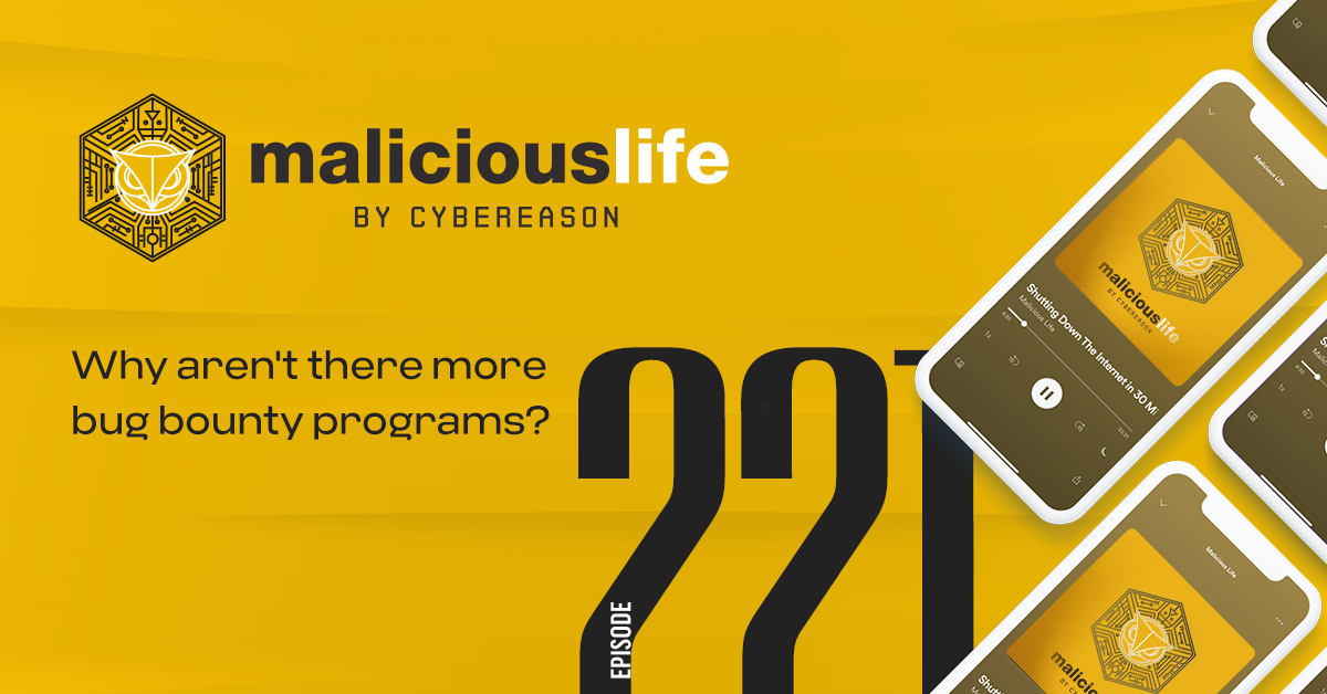 Malicious Life Podcast: Why aren't there more bug bounty programs?