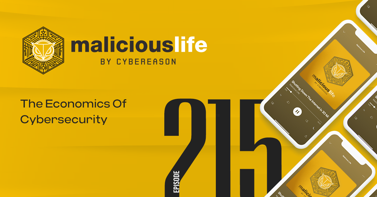 Malicious Life Podcast: The Economics Of Cybersecurity