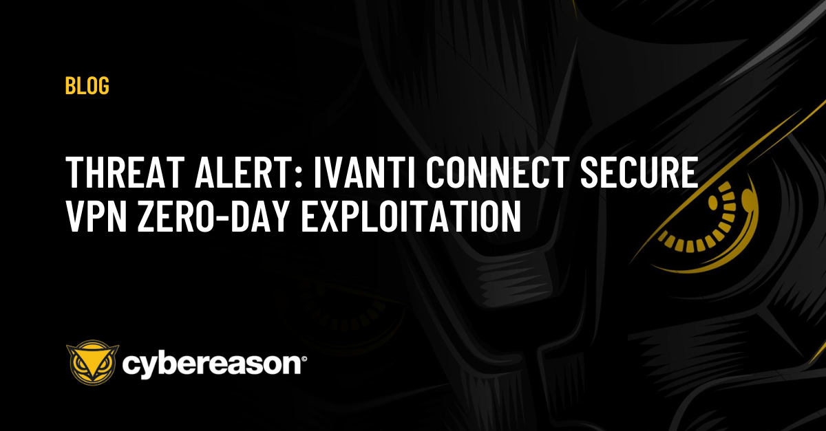 THREAT ALERT: Ivanti Connect Secure VPN Zero-Day Exploitation