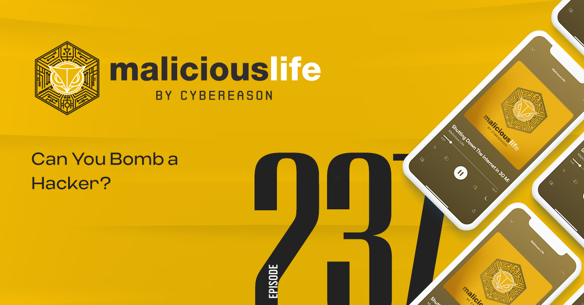 Malicious Life Podcast: Can You Bomb a Hacker?