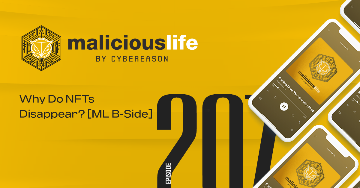 Malicious Life Podcast: Why Do NFTs Disappear? [ML BSide]