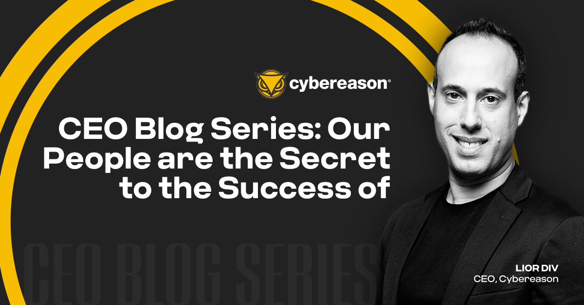 CEO Blog Series: Our People are the Secret to the Success of Cybereason