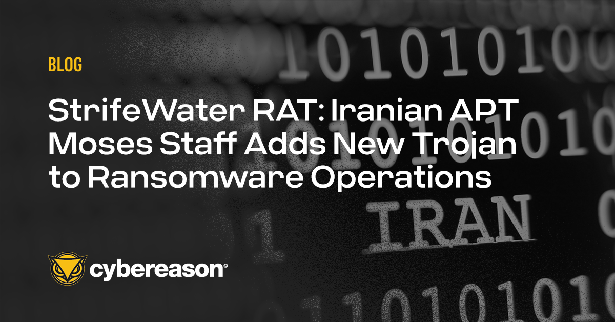 StrifeWater RAT: Iranian APT Moses Staff Adds New Trojan to Ransomware Operations